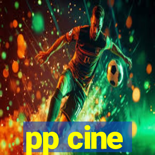 pp cine